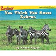 You Think You Know Zebras