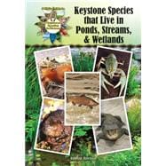 Keystone Species that Live in Ponds, Streams, & Wetlands