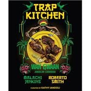 Trap Kitchen: Wah Gwaan Jamaican Cookbook