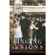 Singing in Signs New Semiotic Explorations of Opera