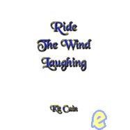 Ride the Wind Laughing