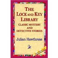 The Lock And Key Library Classic Mystrey And Detective Stories