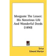 Morgante the Lesser : His Notorious Life and Wonderful Deeds (1890)