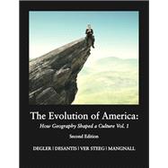 The Evolution of America: How Geography Shaped a Culture Vol. 1