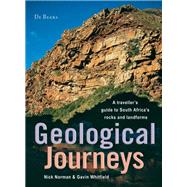 Geological Journeys: A traveller's guide to South Africa's rocks and landforms