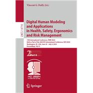 Digital Human Modeling and Applications in Health, Safety, Ergonomics and Risk Management