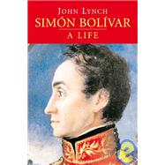 Simón Bolívar (Simon Bolivar); A Life