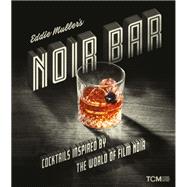 Eddie Muller's Noir Bar Cocktails Inspired by the World of Film Noir