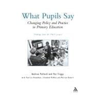 What Pupils Say Changing Policy and Practice in Primary Education