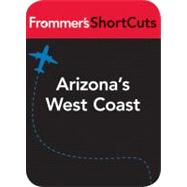 Arizona's West Coast : Frommer's Shortcuts