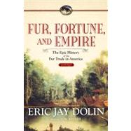 Fur, Fortune, and Empire
