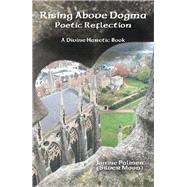 Rising Above Dogma Poetic Reflection