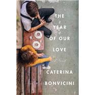 The Year of Our Love A Novel