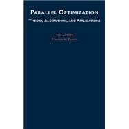 Parallel Optimization Theory, Algorithms, and Applications