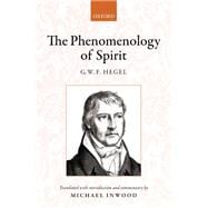 Hegel: The Phenomenology of Spirit Translated with introduction and commentary