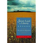 Sweet Land of Liberty: The Ordeal of the American Revolution in Northampton County, Pennsylvania