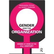 Gender and the Organization: Women at Work in the 21st Century