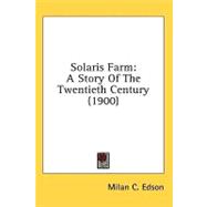 Solaris Farm : A Story of the Twentieth Century (1900)