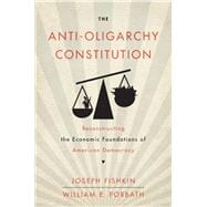 The Anti-Oligarchy Constitution