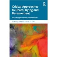 Critical Approaches to Death, Dying and Bereavement