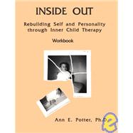 Inside Out: Rebuilding Self And Personality Through Inner Child Therapy