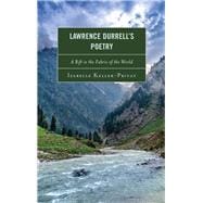 Lawrence Durrell’s Poetry A Rift in the Fabric of the World