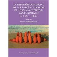 La difusion comercial de las anforas vinarias de Hispania Citerior-Tarraconensis (s. I a.C. - I. d.C.)