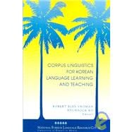 Corpus Linguistics for Korean Language Learning And Teaching