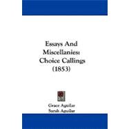 Essays and Miscellanies : Choice Callings (1853)