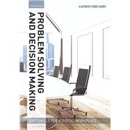 Illustrated Course Guides : Problem Solving and Decision Making - Soft Skills for a Digital Workplace