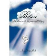 Believe: A Collection Of Inspirational Poetry