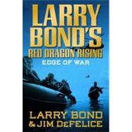 Larry Bond's Red Dragon Rising: Edge of War : Edge of War