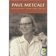 Paul Metcalf Vol. III : Collected Works, 1987-1997