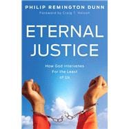 Eternal Justice How God Intervenes for the Least of Us