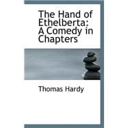 The Hand of Ethelberta: A Comedy in Chapters