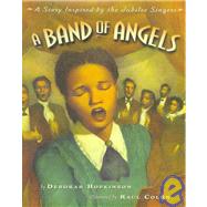 Band Of Angels A; A Story Inspired By The Jubilee Singers