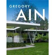 Gregory Ain : The Modern Home as Social Commentary,9780847830626