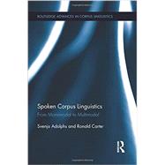 Spoken Corpus Linguistics: From Monomodal to Multimodal