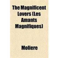 The Magnificent Lovers / Les Amants Magnifiques