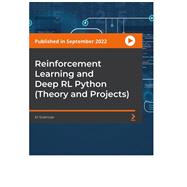Reinforcement Learning and Deep RL Python (Theory and Projects)