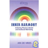 Inner Harmony Achieving Physical, Mental and Emotional Well-Being