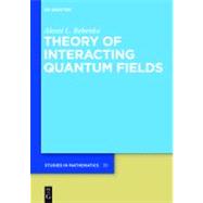 Theory of Interacting Quantum Fields