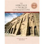 Heritage of World Civilizations, The: Volume I, To 1650, Brief Edition