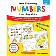 Now I Know My Numbers Learning Mats 50+ Double-Sided Activity Sheets That Help Children Recognize, Write, and Count Numbers 1 to 30