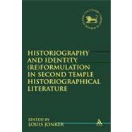 Historiography and Identity Reformulation in Second Temple Historiographical Literature