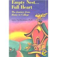 Empty Nest ... Full Heart: The Journey from Home to College