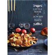 Little Book of Jewish Feasts (Jewish Holiday Cookbook, Kosher Cookbook, Holiday Gift Book)