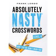 Absolutely Nasty® Crosswords Level 4