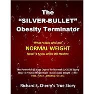 The Silver Bullet Obesity Terminator
