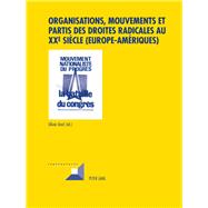 Organisations, Mouvements Et Partis Des Droites Radicales Au Xxe Siècle Europe–amériques